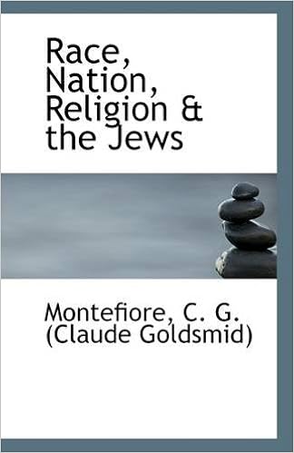 Race Nation Religion The Jews C G Claude Goldsmid Montefiore Amazon Com Books