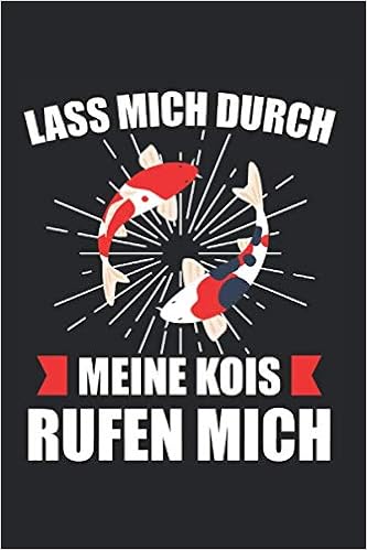 Lass Mich Durch Meine Kois Rufen Mich: Koi u0026 Kois Notizbuch 6u0027x9 