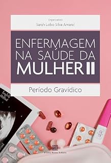 Livro Enfermagem na Saúde da Mulher II: Período Gravídico