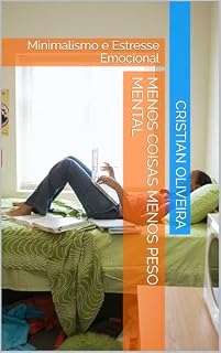 Livro Menos Coisas Menos Peso Mental: Minimalismo e Estresse Emocional