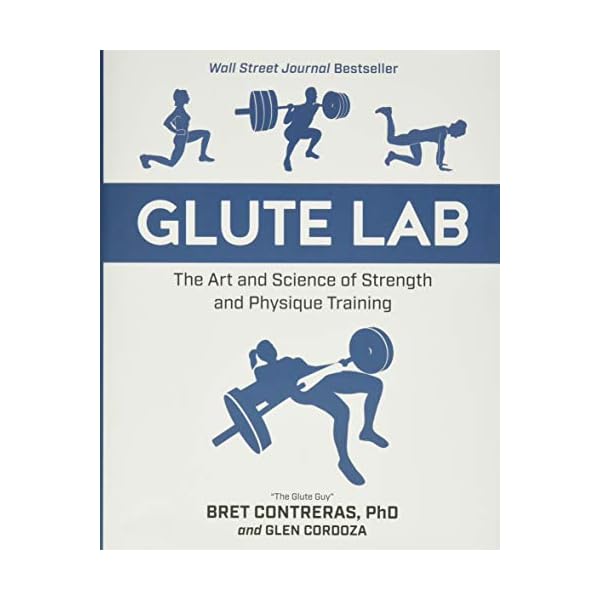 Glute Lab: The Art and Science of Strength and Physique Training