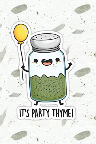 It's Party Thyme Cute Herb Pun | Punny Doodles Notebook Journal: 100 Page lined notebook journal for writing, composition, notes.