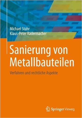 Sanierung Von Metallbauteilen Verfahren Und Rechtliche - 