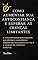 Livro Como Aumentar Sua Autoconfiança E Superar as Crenças Limitantes: A única diferença entre aqueles que são bem-sucedidos e aqueles que fracassaram na vida é a vontade de continuar tentando.