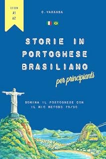 Livro Storie in Portoghese Brasiliano per Principianti: Domina il Portoghese con il mio Metodo 70/30 (The 70/30 Series: Portoghese Brasiliano per Italiani Livro 1)
