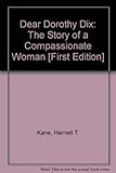 Front cover for the book Dear Dorothy Dix; the story of a compassionate woman by Harnett T. Kane