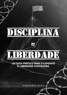 Livro Disciplina = Liberdade: Um guia prático para o caminho à liberdade financeira