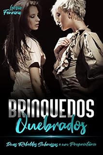 Livro Brinquedos Quebrados: Duas Rebeldes Submissas e um Proprietário