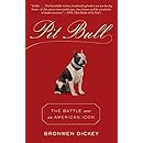 Pit Bull: The Battle over an American Icon