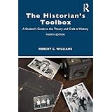 The Historian's Toolbox: A Student's Guide to the Theory and Craft of History