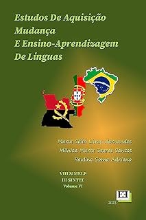 Livro Estudos de Aquisição, Mudança e Ensino-Aprendizagem de Línguas: Volume VI (Anais do VIII SIMELP e III SINTEL 2022)