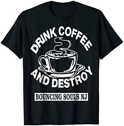Drink Coffee And Destroy Bouncing Souls T-Shirt