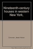 Front cover for the book Nineteenth-century houses in western New York by Jewel Helen Conover