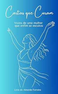 Livro Cartas que Curam: Vozes de uma mulher que enfim se escutou