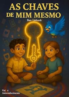 Livro As Chaves de Mim Mesmo : Uma jornada sobre Autoconhecimento (A Primeira Jornada Livro 4)