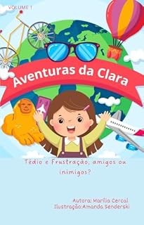 Livro As Aventuras de Clara: Tédio e Frustração, amigos ou inimigos?