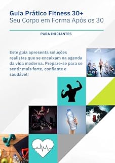 Livro Guia Fitness 30+: Guia de ajuda para uma vida mais saudável para quem tem mais 30 anos