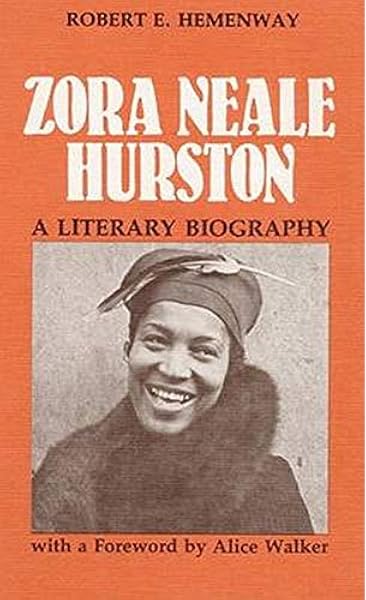 Zora Neale Hurston A Literary Biography Robert E Hemenway Alice Walker 9780252008078 Amazon Com Books