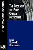 The Poor and the People Called Methodists by Richard P. Heitzenrater