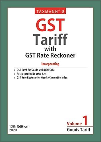 Taxmann's GST Tariff with GST Rate Reckoner (Set of 2 Volumes)(13th Edition 2020)