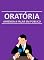 Livro ORATÓRIA: Aprenda a falar em público