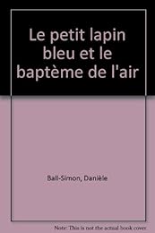 Le  petit lapin bleu et le baptême de l'air