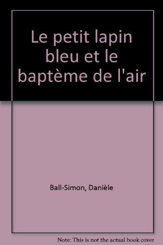 Le  petit lapin bleu et le baptême de l'air