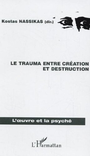 Le  trauma entre création et destruction