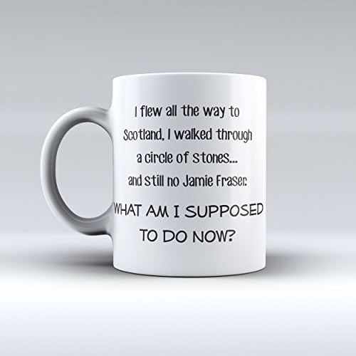 Quote Inspiration Outlander- Unique Coffee Mug- Gift- Custom Mug- White Mug- Funny- Coffee Mug- Coffee Cup- Art Mug- Coffee- This a Perfect Gift- Funny MugFunny Plum Blossom And Peony Coffee Mug