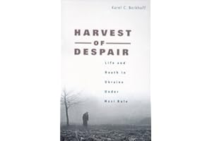 Harvest of Despair: Life and Death in Ukraine under Nazi Rule