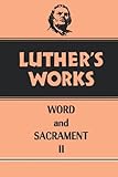 Luther's Works, Volume 36: Word and Sacrament II (Luther's Works (Augsburg))
