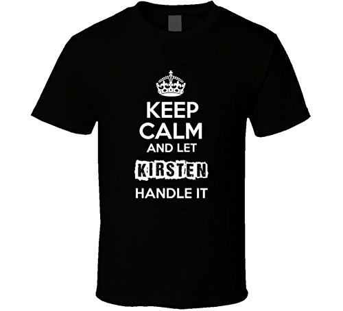 Keep Calm and Let Kirsten Handle It T Shirt M Black