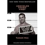 Assholes Finish First by Tucker Max(2011-10-18)