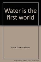 Water is the First World 155050018X Book Cover
