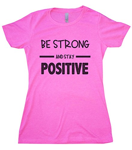 Funny-Threadz-Womens-T-Shirt-Be-Strong-and-Stay-Positive-Motivational
