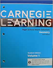 Carnegie Learning High School Math Solution Geometry First Edition Student Edition Volume 1 C 2018 9781609724153 1609724151 9781609724153 Books Carnegie Learning High School Math Solution Geometry First Edition Student Edition Volume 1 C 2018 9781609724153 1609724151 9781609724153 Books