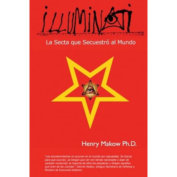 Illuminati La Secta Que Secuestro Al Mundo Spanish Edition Makow Ph D Henry 9780968772591 Amazon Com Books