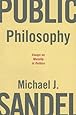 Public Philosophy: Essays on Morality in Politics