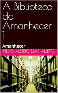 Livro A Biblioteca do Amanhecer 1: Amanhecer