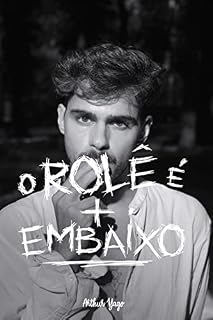 Livro O ROLÊ É MAIS EMBAIXO