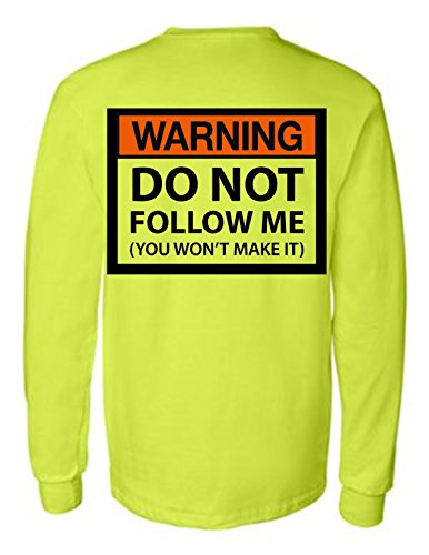 Warning Do Not Follow Me 2400 Long Sleeve Shirt Safety Green XX-Large