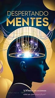 Livro Despertando Mentes: O Despertar da Consciência em um Mundo de Ilusões