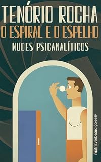 Livro O espiral e o espelho: Nudes psicanalíticos