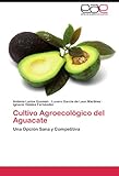 Image de Cultivo Agroecológico del Aguacate: Una Opción Sana y Competitiva (Spanish Edition)
