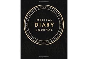 Medical Diary Journal: Medical Journal Organizer And Notebook For Patients Appointment: A Personal Health Tracker And Journal
