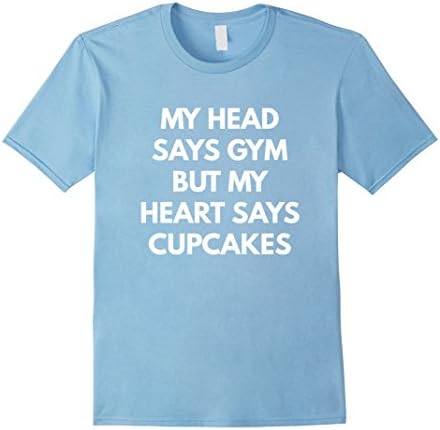 Mens My Head Says Gym But My Heart Says Cupcakes t-shirt Small Baby Blue