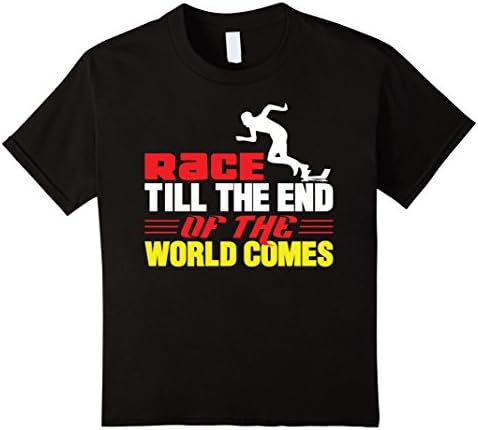 Kids Race Till The End of The World Comes Running Apparel T shirt 12 Black