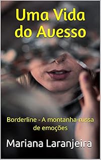 Livro Uma Vida do Avesso: Borderline - A montanha-russa de emoções