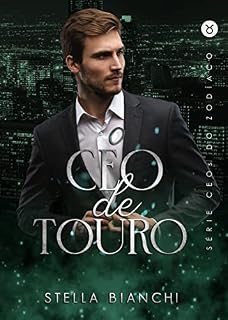 Livro O CEO de Touro: um enemies to lovers entre o CEO e a consultora (CEOs do Zodíaco)