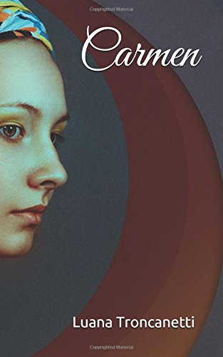 Carmen – Luana Troncanetti